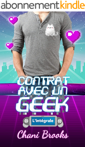 Download Contrat avec un Geek - L'INTÉGRALE: Entre passion de la new romance et humour de la chick-lit , découvrez la romance geek ! La comédie romantique 3.0 PDF