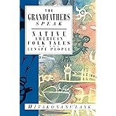 The Grandfathers Speak: Native American Folk Tales of the Lenapé People (International Folk Tale Series)