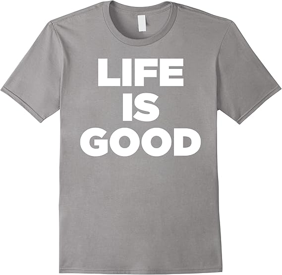 Men's Life Is Good TShirt Cheap Cool enjoy Good life tee shirt