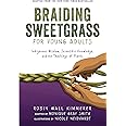 Braiding Sweetgrass for Young Adults: Indigenous Wisdom, Scientific Knowledge, and the Teachings of Plants
