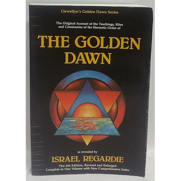 The Complete Golden Dawn System of Magic: REGARDIE, Israel