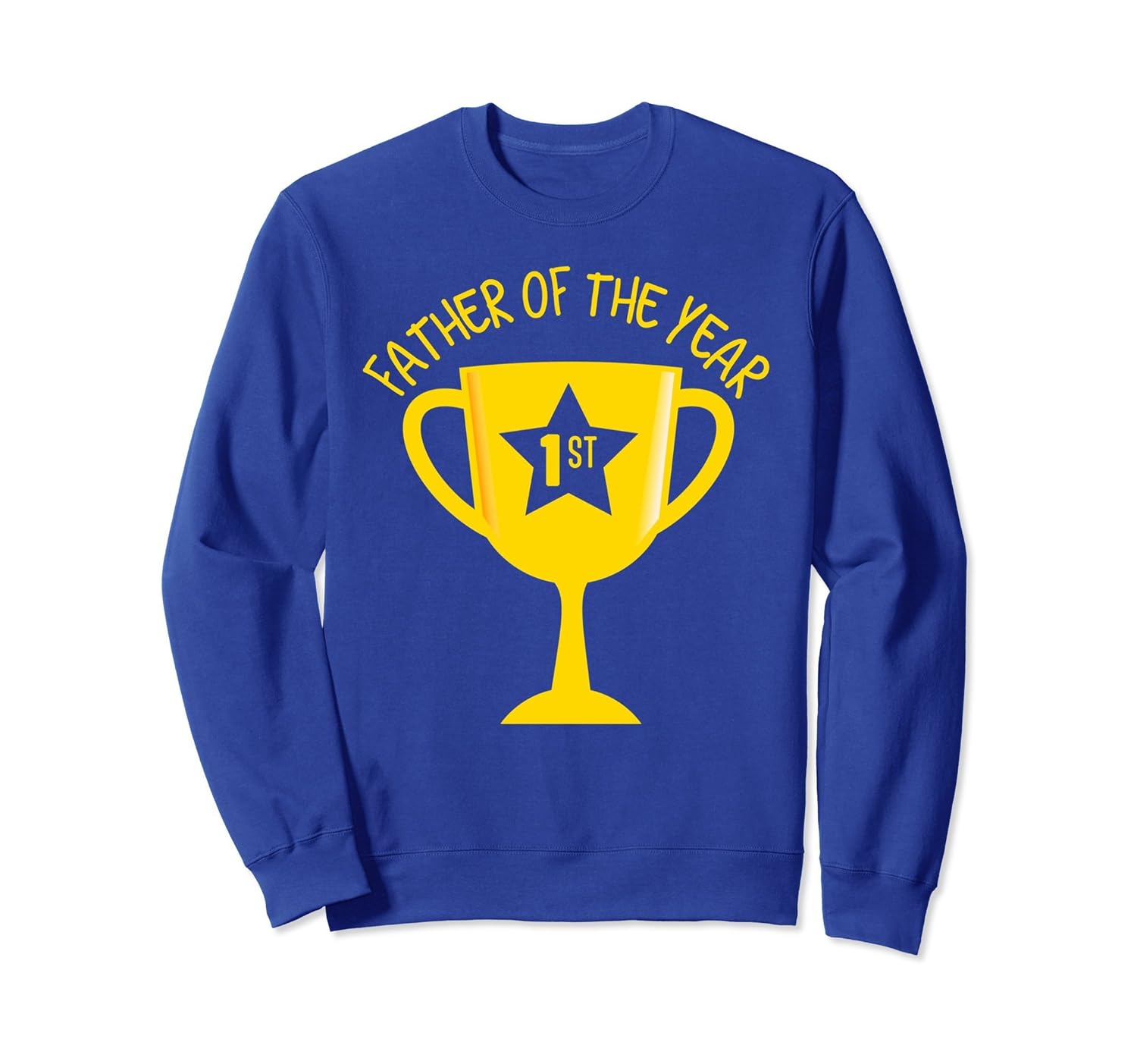 Father Of The Year Trophy Fathers Day Gift Sweatshirt-anz