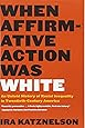 When Affirmative Action Was White: An Untold History of Racial Inequality in Twentieth-Century America