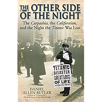 The Other Side of the Night: The Carpathia, the Californian, and the Night the Titanic Was Lost book cover The Other Side of the Night: The Carpathia, the Californian, and the Night the Titanic Was Lost book cover
