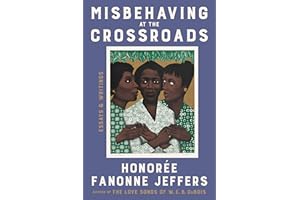 Misbehaving at the Crossroads: Essays & Writings