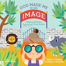 God Made Me in His Image: Helping Children Appreciate Their Bodies ...