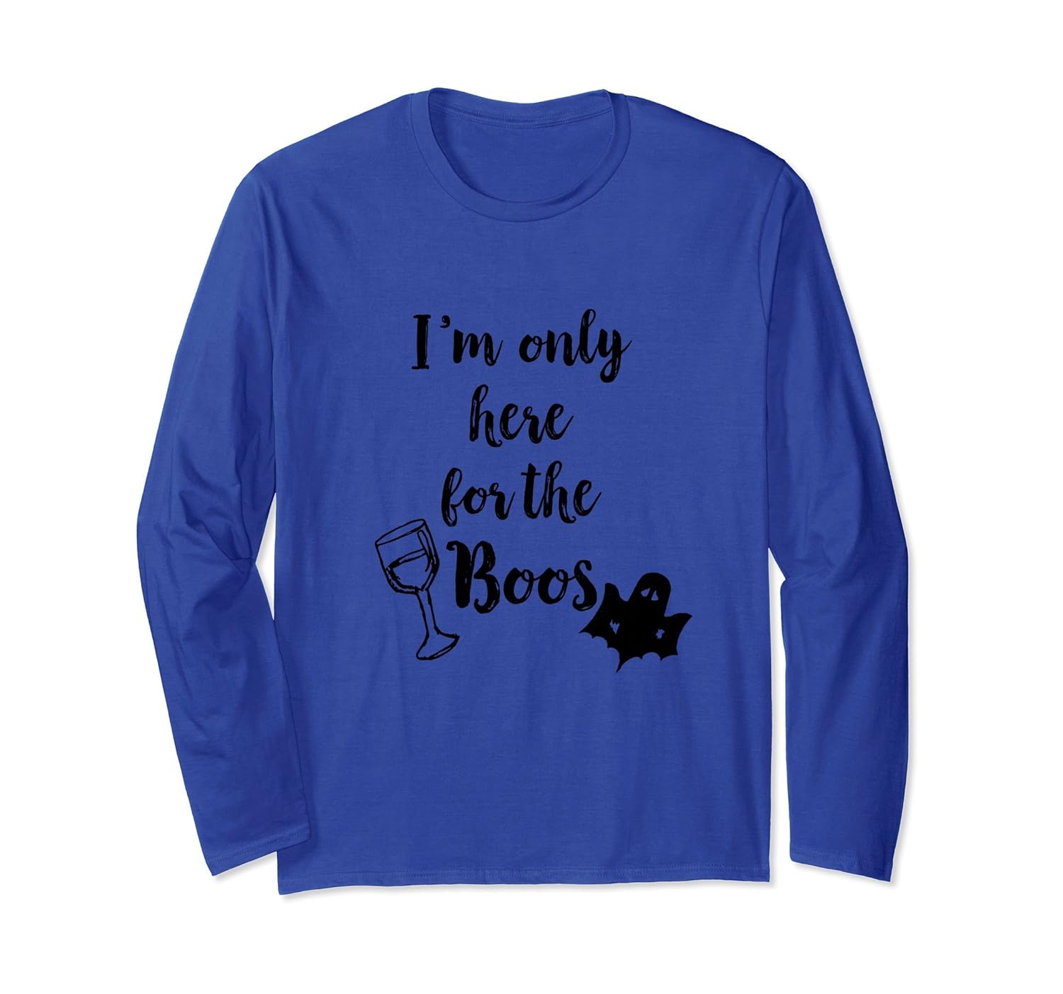 I'm only here for the Boos Halloween Wine Long Sleeve Shirt-ANZ