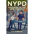NYPD: Laughing In The Line Of Duty (Tell All NYPD Books)