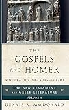 The Gospels and Homer: Imitations of Greek Epic in Mark and Luke-Acts (The New Testament and Greek Literature)