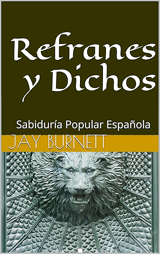 Download Refranes y Dichos: Sabiduría Popular Española (Proverbios del Mundo nº 1) (Spanish Edition) PDF