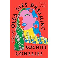 Olga Dies Dreaming: A Novel