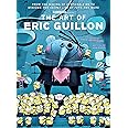 The Art of Eric Guillon: From the Making of Despicable Me to Minions, The Secret Life of Pets, and More