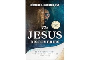 The Jesus Discoveries: 10 Historic Finds That Bring Us Face-to-Face with Jesus