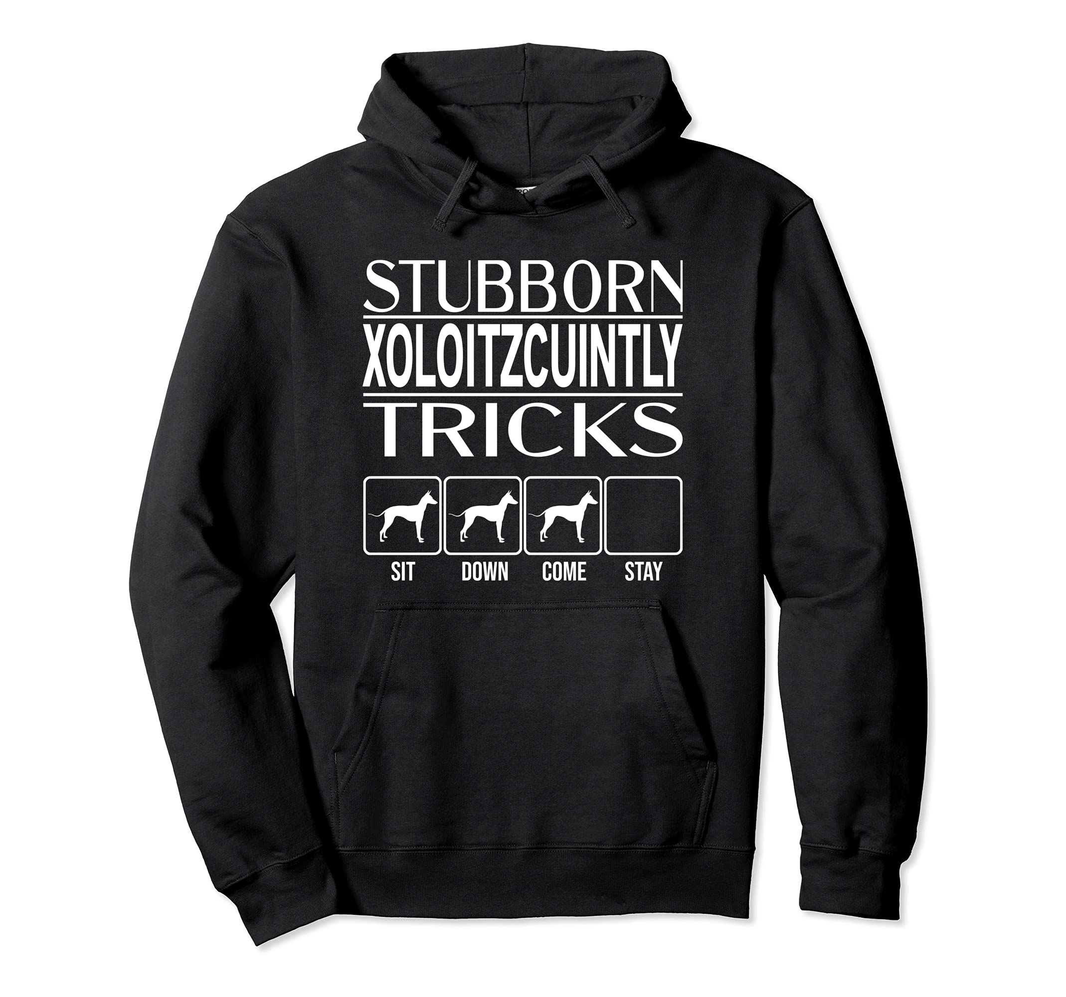 Stubborn Dog Tricks, funny dog gift, Funny Xoloitzcuintly Pullover Hoodie