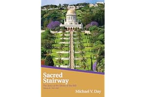 Sacred Stairway: The Story of the Shrine of the Báb - Volume III: 1963–2001