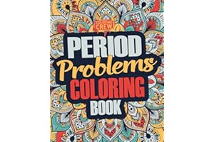 Period Coloring Book: A Snarky, Irreverent & Funny Coloring Book Gift Idea Perfect for Reliving Stress due to PMS, Cramps and Period Pains (Period Pain Gifts)