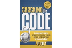 Cracking The Code: An Entrepreneur's Guide to Growing Your Business Through Mergers And Acquisitions For Pennies On The Dolla