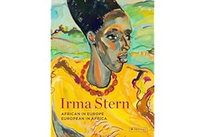 Irma Stern: African in Europe - European in Africa