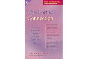 The Cortisol Connection: Why Stress Makes You Fat and Ruins Your Health And What You Can Do About It