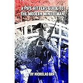 A Pipe Hitters Guide to the Modern Minuteman (Pipe Hitters Guides)