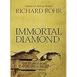 Immortal Diamond: The Search for Our True Self