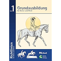 Grundausbildung für Reiter und Pferd: Richtlinien für Reiten und Fahren, Band 1 (German Edition) book cover Grundausbildung für Reiter und Pferd: Richtlinien für Reiten und Fahren, Band 1 (German Edition) book cover