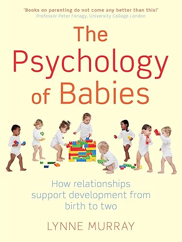 Download The Psychology of Babies: How relationships support development from birth to two PDF