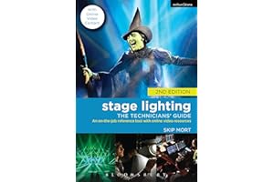 Stage Lighting: The Technicians' Guide: An On-the-job Reference Tool with Online Video Resources - 2nd Edition