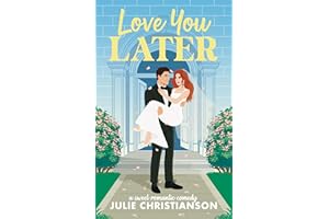 Love You Later: A Sweet Romantic Comedy (Harvest Hollow Love Stories)
