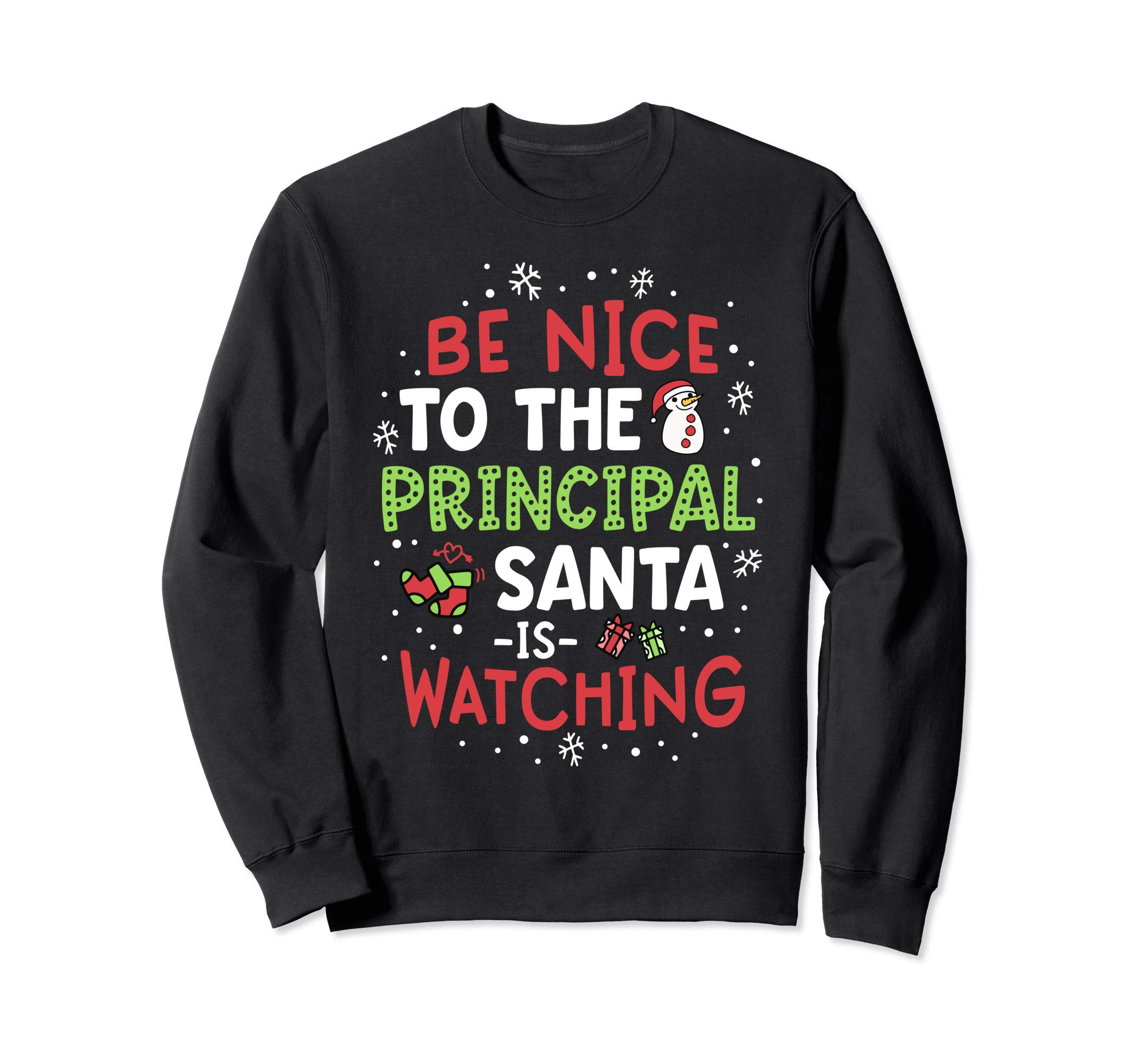Be Nice To The Principal Santa Is Watching School Christmas Sweatshirt