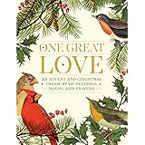 One Great Love: An Advent and Christmas Treasury of Readings, Poems, and Prayers