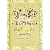 Forgotten Tales of Pennsylvania