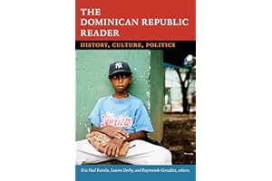 The Dominican Republic Reader: History, Culture, Politics