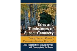 Tales and Tombstones of Sunset Cemetery: Tracing Lives and Memorial Customs in a Southern Graveyard