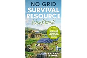 No Grid Survival Resource Workbook: The Complete Step-by-Step Off Grid Planning System for Solar Power, Water Independence, F