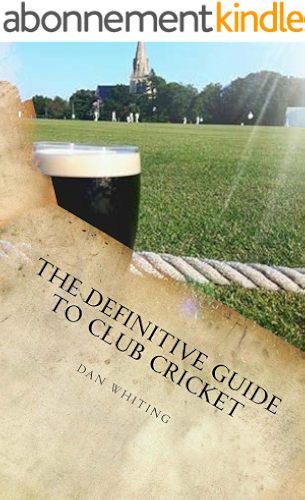 Download The Definitive Guide to Club Cricket (English Edition) PDF