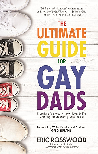 Download The Ultimate Guide for Gay Dads: Everything You Need to Know About LGBTQ Parenting But Are (Mostly) Afraid to Ask (English Edition) PDF