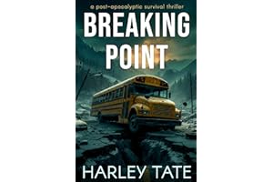 Breaking Point: A Post-Apocalyptic Survival Thriller