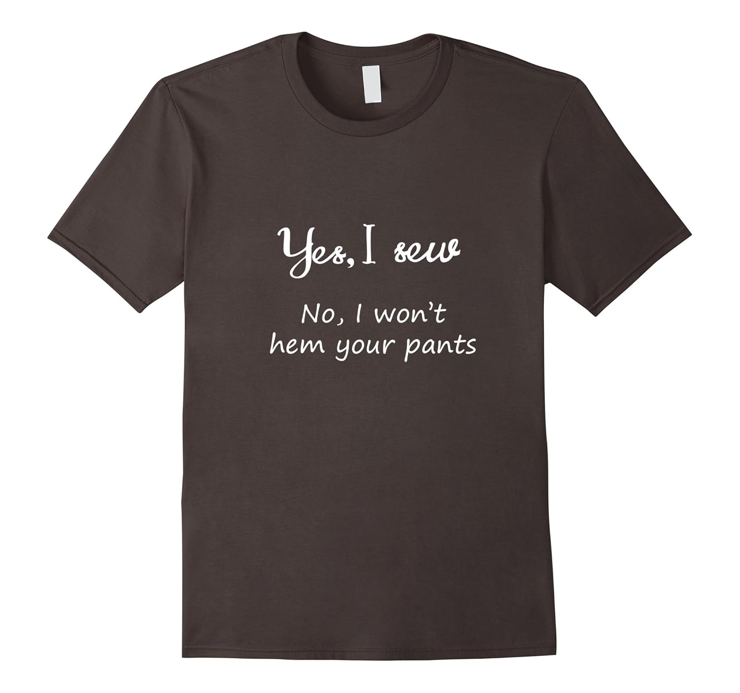 Yes, I sew Funny shirt for seamstress - Hem your Pants-anz