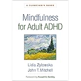 Mindfulness for Adult ADHD: A Clinician's Guide