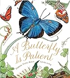 A Butterfly Is Patient: (Nature Books for Kids, Children's Books Ages 3-5, Award Winning Children's Books)
