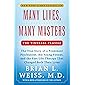 Many Lives, Many Masters: The True Story of a Prominent Psychiatrist, His Young Patient, and the Past-Life Therapy That Changed Both Their Lives