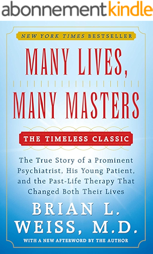 Download Many Lives, Many Masters: The True Story of a Prominent Psychiatrist, His Young Patient, and the Past-Life Therapy That Changed Both Their Lives (English Edition) PDF