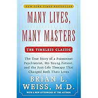 Many Lives, Many Masters: The True Story of a Prominent Psychiatrist, His Yo