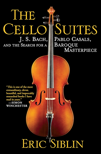 Download The Cello Suites: J. S. Bach, Pablo Casals, and the Search for a Baroque Masterpiece (English Edition) PDF