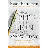 In a Pit with a Lion on a Snowy Day: How to Survive and Thrive When Opportunity Roars