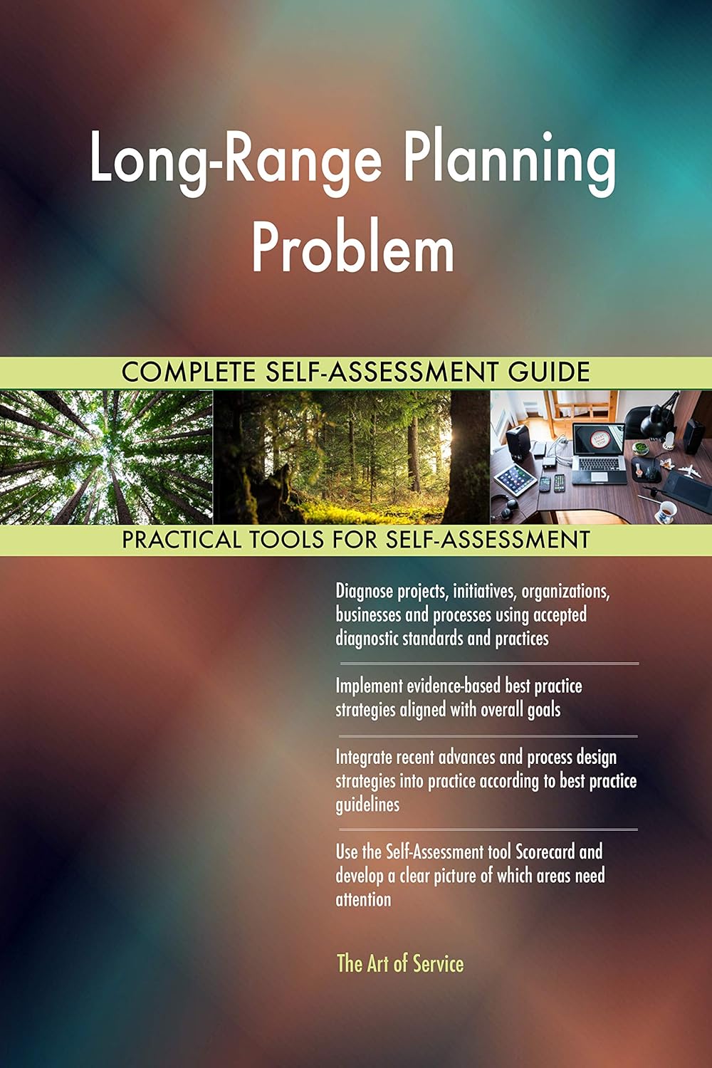 Long-Range Planning Problem All-Inclusive Self-Assessment - More than 660 Success Criteria, Instant Visual Insights, Comprehensive Spreadsheet Dashboard, Auto-Prioritized for Quick Results