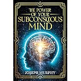 The Power of Your Subconscious Mind