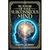 The Power of Your Subconscious Mind (Joseph Murphy): General Press