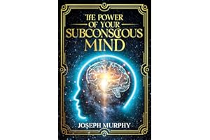 The Power of Your Subconscious Mind